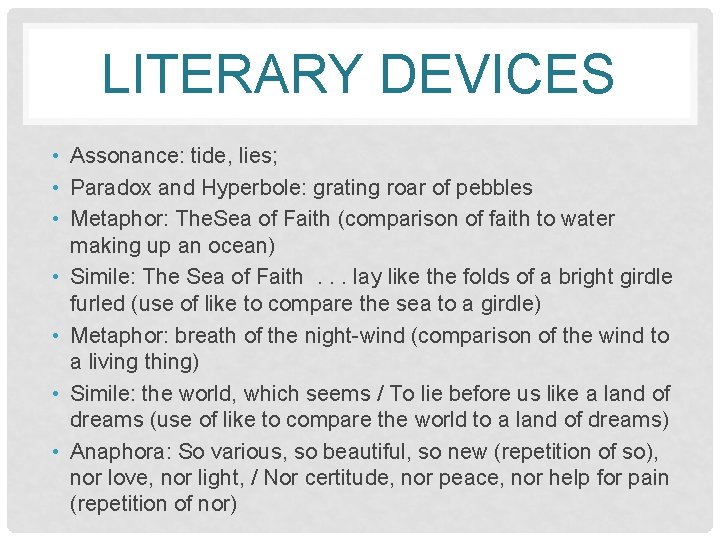 LITERARY DEVICES • Assonance: tide, lies; • Paradox and Hyperbole: grating roar of pebbles
