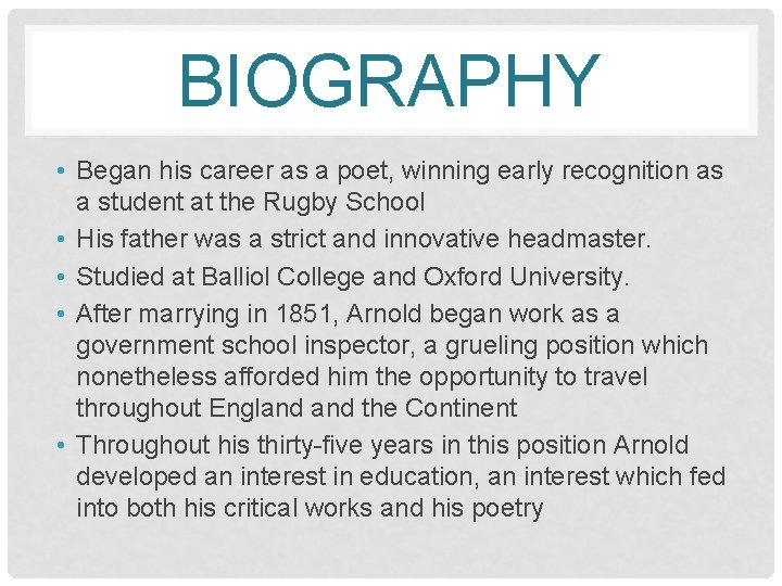 BIOGRAPHY • Began his career as a poet, winning early recognition as a student