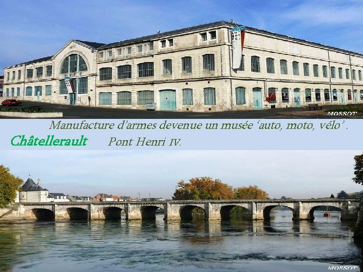 Manufacture d’armes devenue un musée ‘auto, moto, vélo’. Châtellerault Pont Henri IV. 