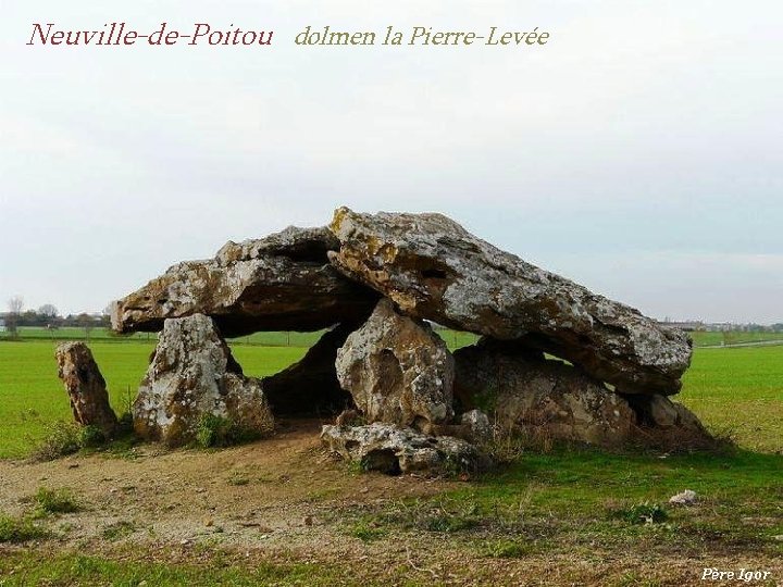 Neuville-de-Poitou dolmen la Pierre-Levée 