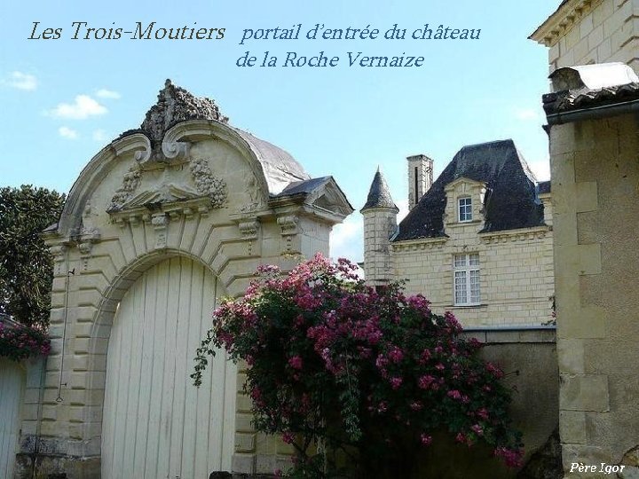 Les Trois-Moutiers portail d’entrée du château. de la Roche Vernaize 
