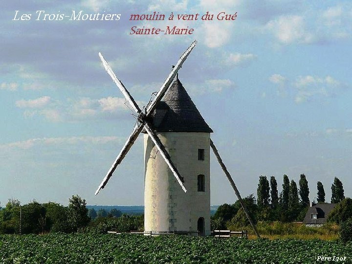 Les Trois-Moutiers moulin à vent du Gué. Sainte-Marie 