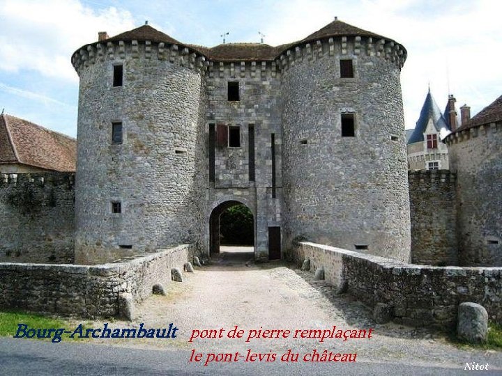 Bourg-Archambault pont de pierre remplaçant. le pont-levis du château 