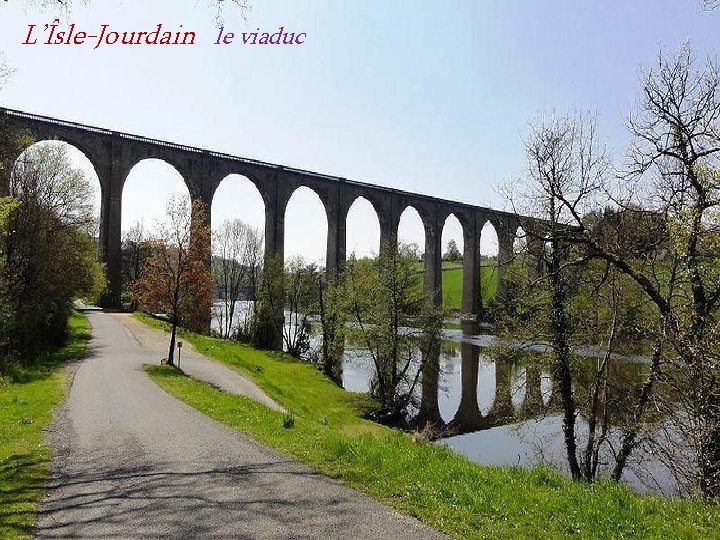 L’Îsle-Jourdain le viaduc 