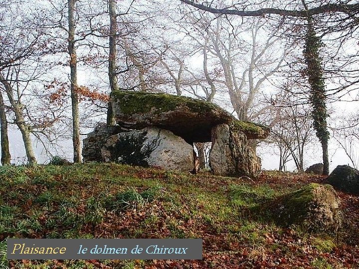 Plaisance le dolmen de Chiroux 