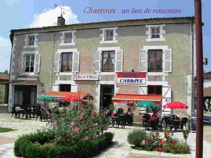 Charroux un lieu de rencontre 