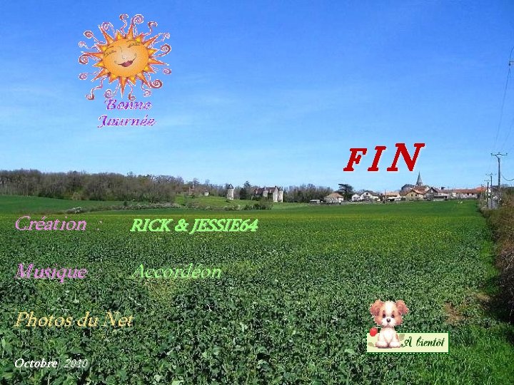 FIN Création : RICK & JESSIE 64 Musique : Accordéon Photos du Net Octobre