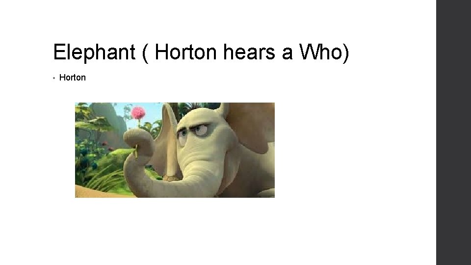 Elephant ( Horton hears a Who) • Horton 