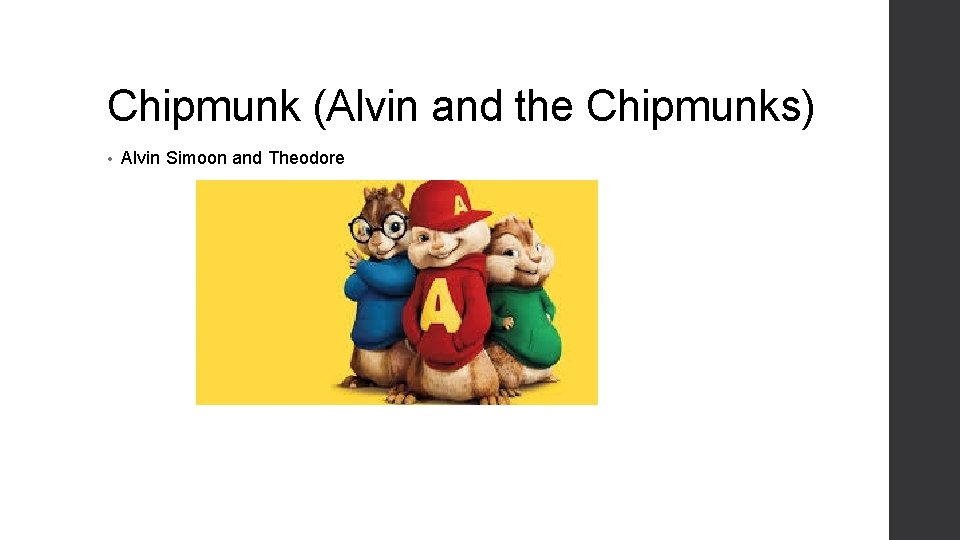 Chipmunk (Alvin and the Chipmunks) • Alvin Simoon and Theodore 