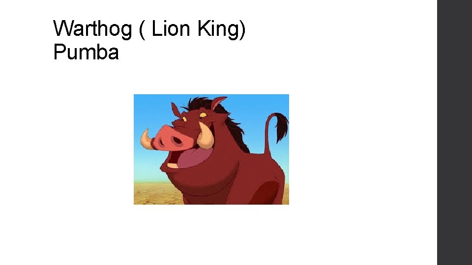 Warthog ( Lion King) Pumba 