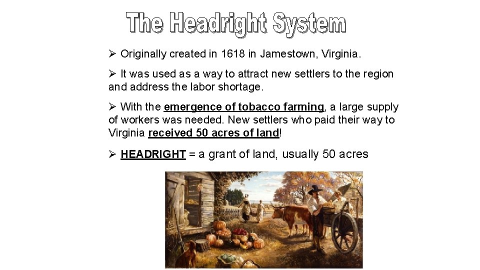 Ø Originally created in 1618 in Jamestown, Virginia. Ø It was used as a