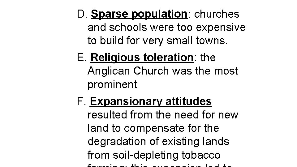 D. Sparse population: churches and schools were too expensive to build for very small