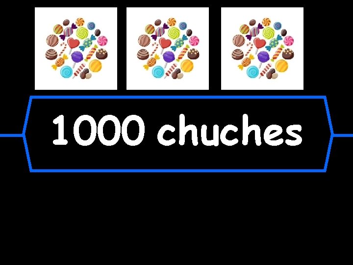 1000 chuches 