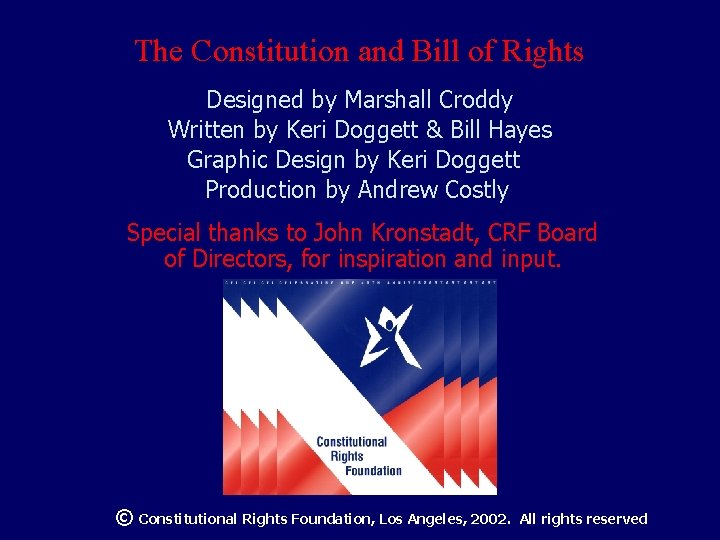 The Constitution and Bill of Rights Designed by Marshall Croddy Written by Keri Doggett