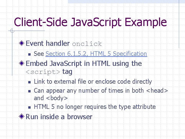 Client-Side Java. Script Example Event handler onclick n See Section 6. 1. 5. 2,