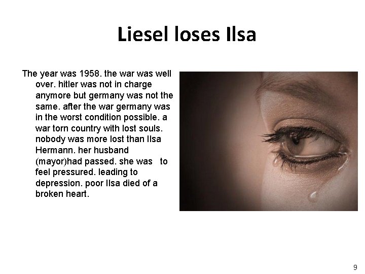 Liesel loses Ilsa The year was 1958. the war was well over. hitler was Liesel loses Ilsa The year was 1958. the war was well over. hitler was