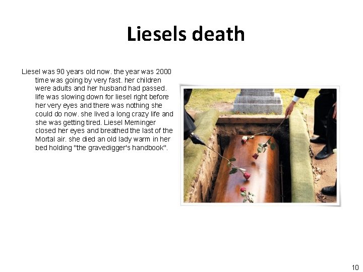 Liesels death Liesel was 90 years old now. the year was 2000 time was Liesels death Liesel was 90 years old now. the year was 2000 time was