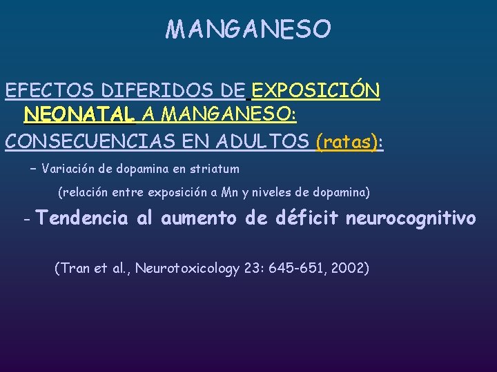 MANGANESO EFECTOS DIFERIDOS DE EXPOSICIÓN NEONATAL A MANGANESO: CONSECUENCIAS EN ADULTOS (ratas): - Variación