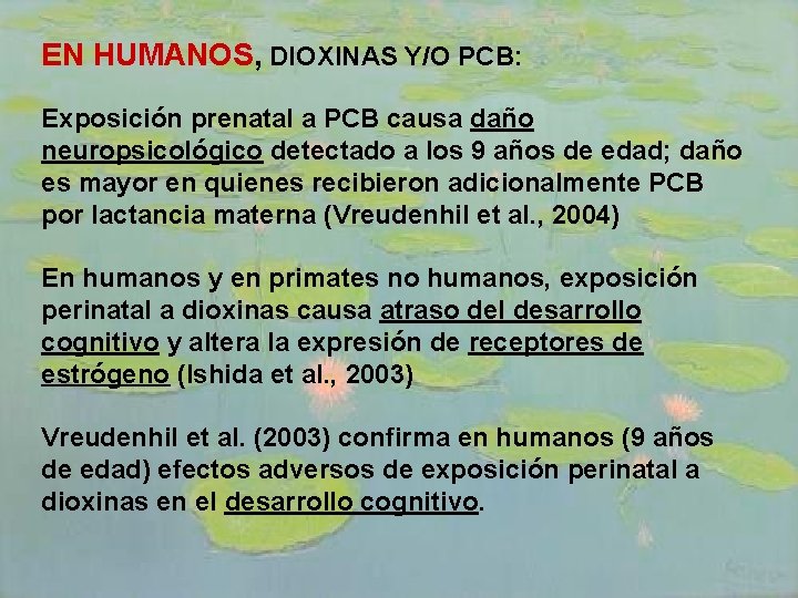 EN HUMANOS, DIOXINAS Y/O PCB: Exposición prenatal a PCB causa daño neuropsicológico detectado a