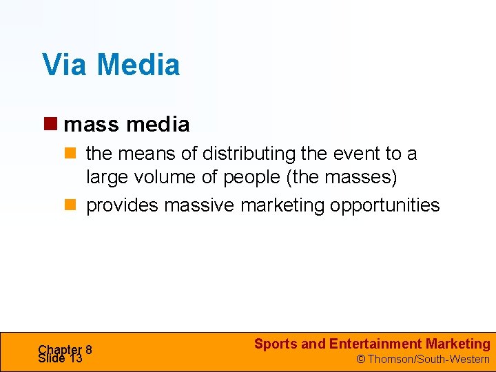Via Media mass media the means of distributing the event to a large volume