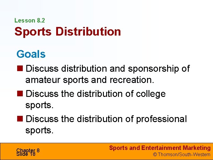 Lesson 8. 2 Sports Distribution Goals Discuss distribution and sponsorship of amateur sports and
