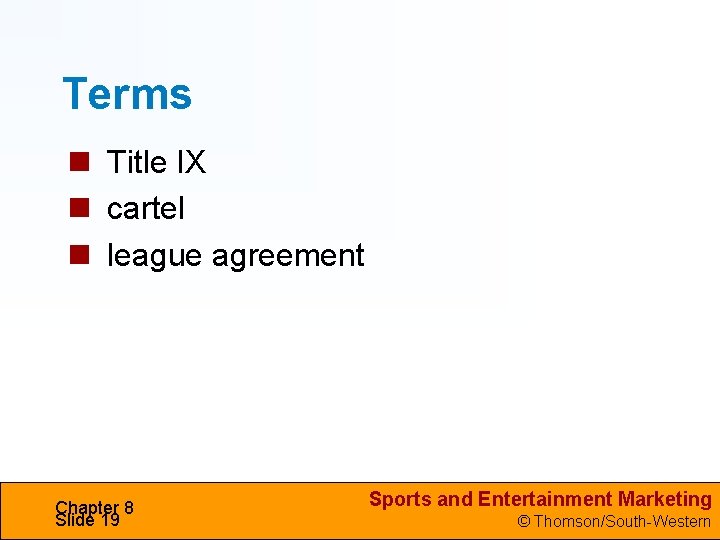Terms Title IX cartel league agreement Chapter 8 Slide 19 Sports and Entertainment Marketing