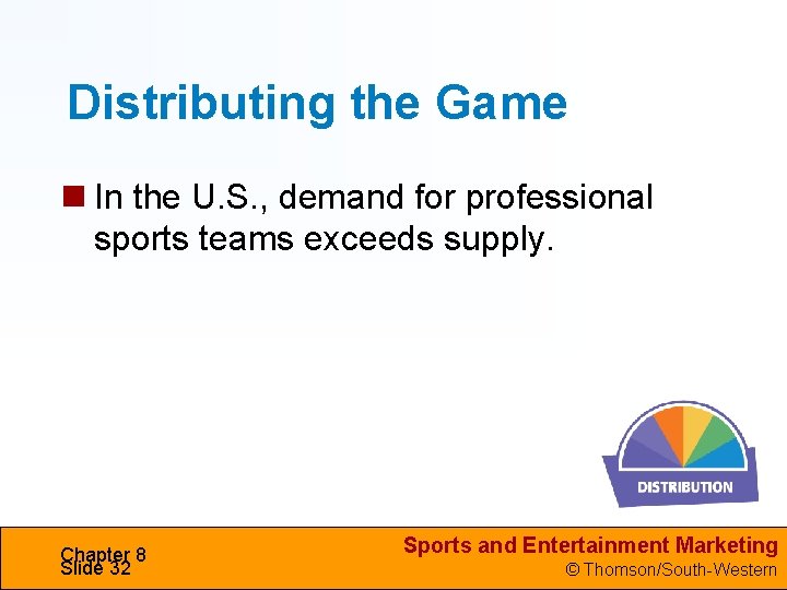 Distributing the Game In the U. S. , demand for professional sports teams exceeds