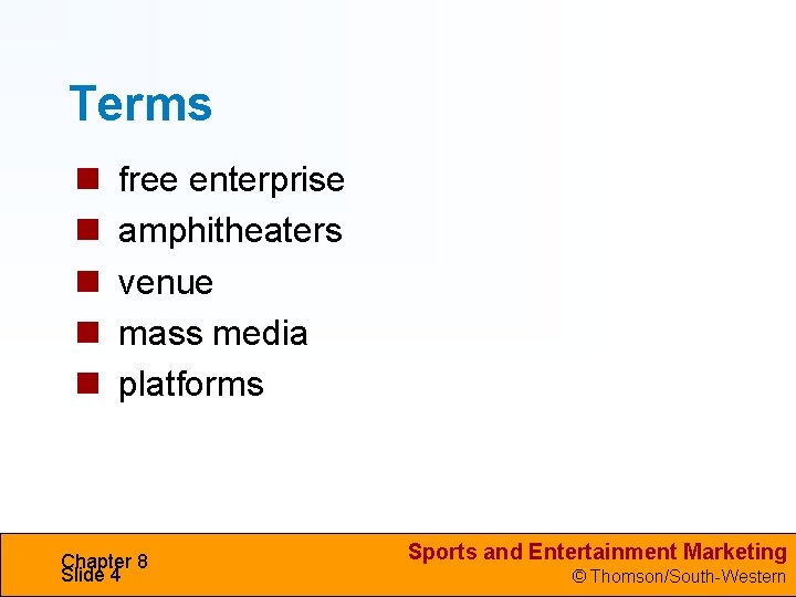 Terms free enterprise amphitheaters venue mass media platforms Chapter 8 Slide 4 Sports and
