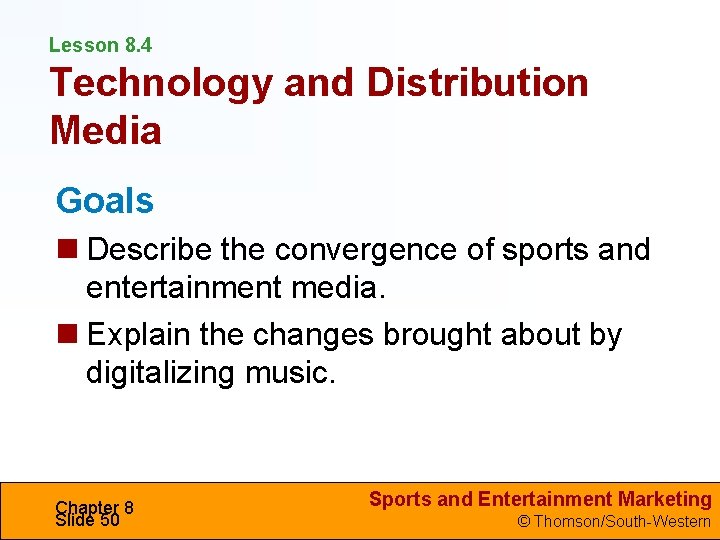 Lesson 8. 4 Technology and Distribution Media Goals Describe the convergence of sports and