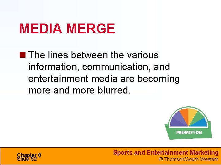 MEDIA MERGE The lines between the various information, communication, and entertainment media are becoming