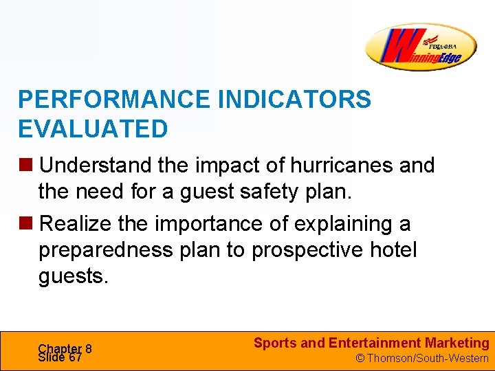 PERFORMANCE INDICATORS EVALUATED Understand the impact of hurricanes and the need for a guest