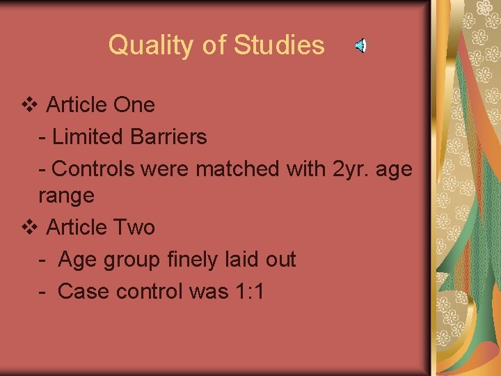 Quality of Studies v Article One - Limited Barriers - Controls were matched with