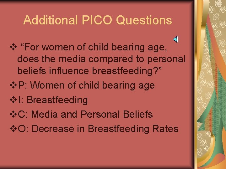 Additional PICO Questions v “For women of child bearing age, does the media compared