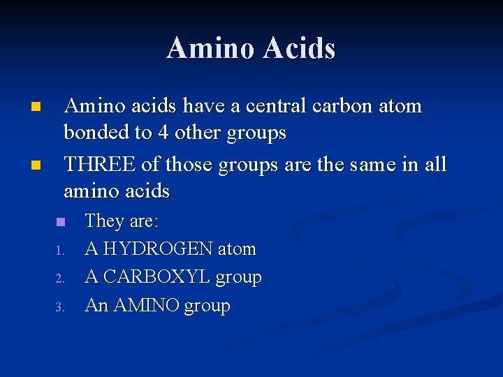 Amino Acids n n Amino acids have a central carbon atom bonded to 4