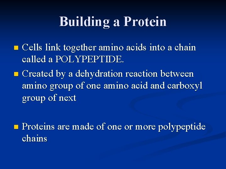 Building a Protein Cells link together amino acids into a chain called a POLYPEPTIDE.