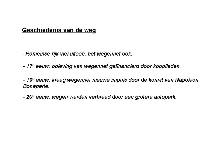 Geschiedenis van de weg - Romeinse rijk viel uiteen, het wegennet ook. - 17