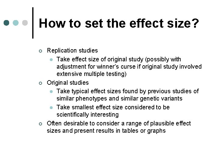 How to set the effect size? ¢ ¢ ¢ Replication studies l Take effect