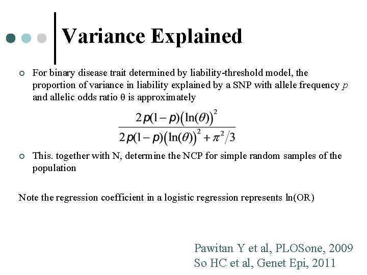 Variance Explained ¢ For binary disease trait determined by liability-threshold model, the proportion of Variance Explained ¢ For binary disease trait determined by liability-threshold model, the proportion of