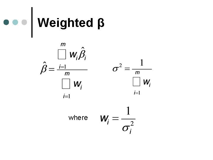 Weighted β where Weighted β where