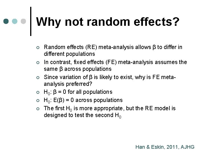 Why not random effects? ¢ ¢ ¢ Random effects (RE) meta-analysis allows β to Why not random effects? ¢ ¢ ¢ Random effects (RE) meta-analysis allows β to