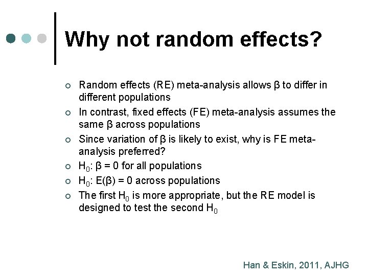 Why not random effects? ¢ ¢ ¢ Random effects (RE) meta-analysis allows β to