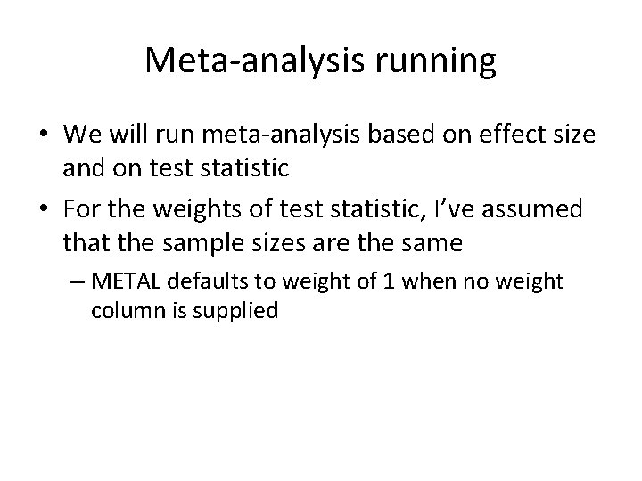 Meta-analysis running • We will run meta-analysis based on effect size and on test Meta-analysis running • We will run meta-analysis based on effect size and on test