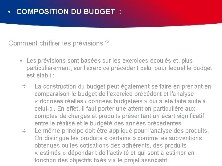  • COMPOSITION DU BUDGET : Comment chiffrer les prévisions ? § Les prévisions