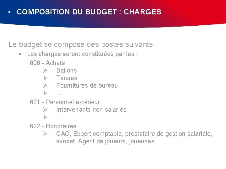  • COMPOSITION DU BUDGET : CHARGES Le budget se compose des postes suivants