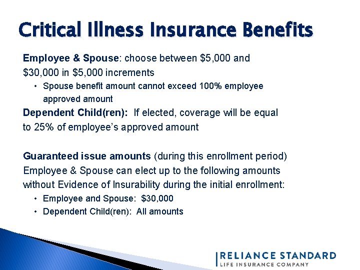 Critical Illness Insurance Benefits Employee & Spouse: choose between $5, 000 and $30, 000