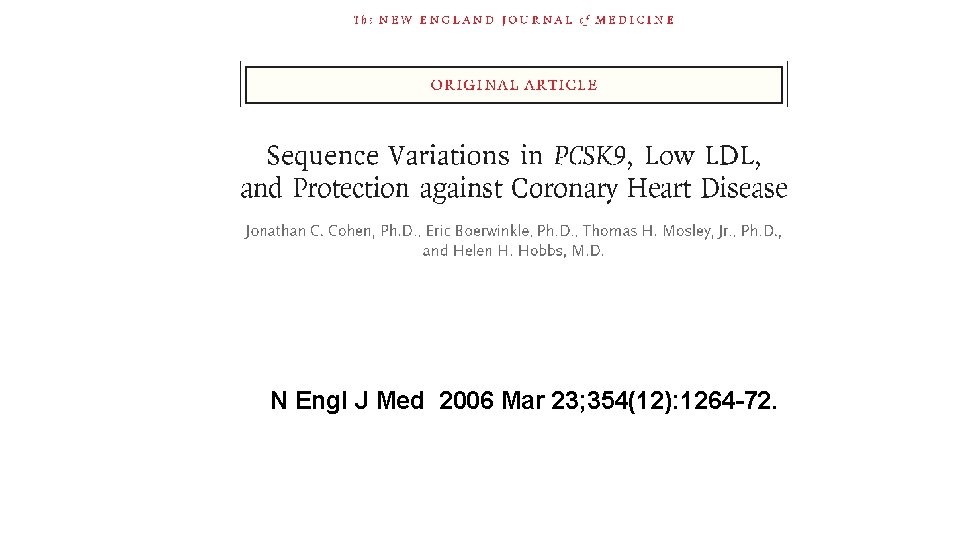 N Engl J Med 2006 Mar 23; 354(12): 1264 -72. 