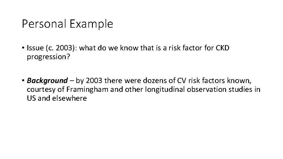 Personal Example • Issue (c. 2003): what do we know that is a risk