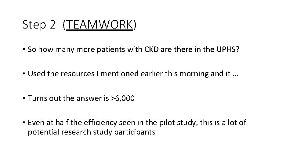 Step 2 (TEAMWORK) • So how many more patients with CKD are there in