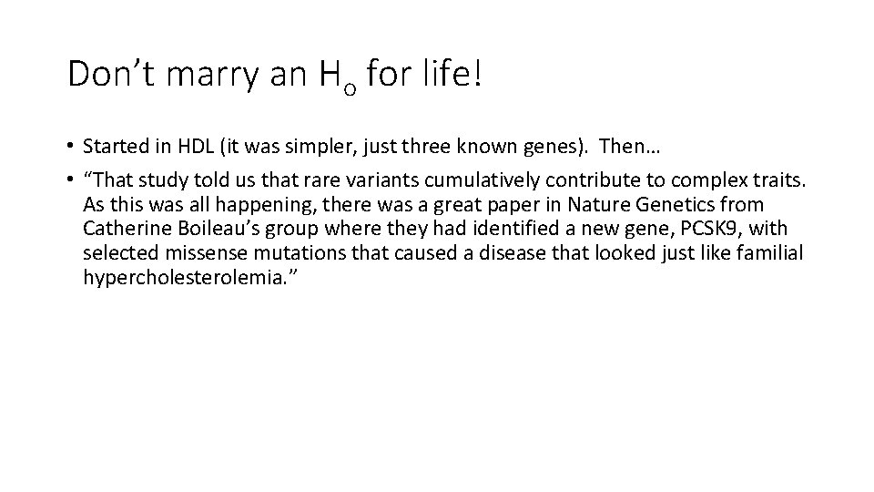 Don’t marry an Ho for life! • Started in HDL (it was simpler, just