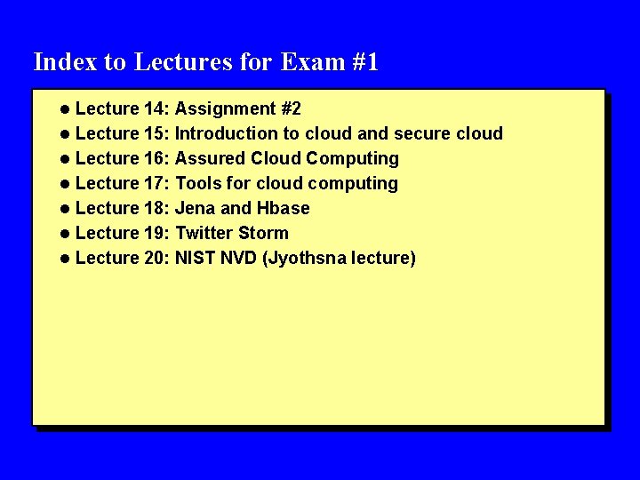 Index to Lectures for Exam #1 l Lecture 14: Assignment #2 l Lecture 15: